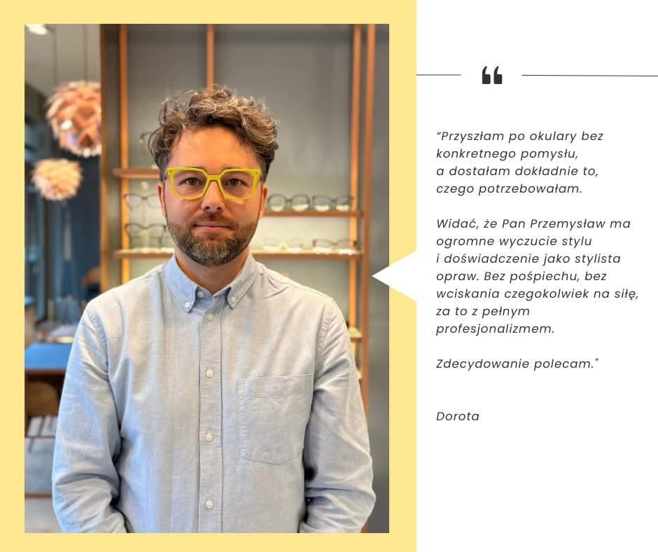 👋Poznajcie nas lepiej!
Przemysław Popiela - menadżer salonu, optyk.
Dyplomowany optyk i stylista opraw. Dobiera oprawki i szkła, biorąc pod uwagę parametry techniczne, rysy twarzy i potrzeby klienta. Doradza tak, by okulary były funkcjonalne, wygodne i podkreślały styl na co dzień. Profesjonalny, zaangażowany, na bieżąco z nowoczesną optyką.
📅Umów się online https://rejestracja.optolens.pl lub zadzwoń do nas 508634891