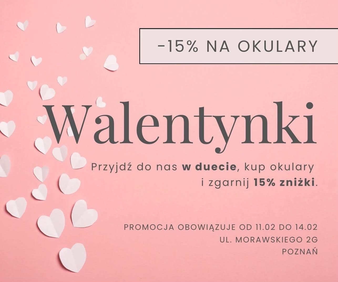 Miłość jest w powietrzu… a dobra ostrość widzenia na nosie😍
W te Walentynki zapraszamy Was w duecie - takim, jaki jest Wam najbliższy. Może to być partnerka, partner, mąż, żona, mama, tata, córka, syn, przyjaciółka lub przyjaciel 🧡
Wybierzcie dla każdego:
👉oprawki,
👉szkła korekcyjne,
👉lub/ i okulary przeciwsłoneczne,
a dostaniecie 15% zniżki na całe zamówienie.
Promocja obowiązuje od 11.02 do 14.02.
ul. Morawskiego 2G, Poznań
www.optolens.pl